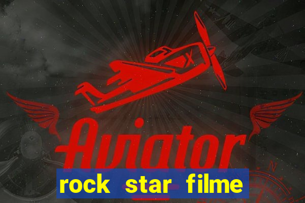 rock star filme completo dublado